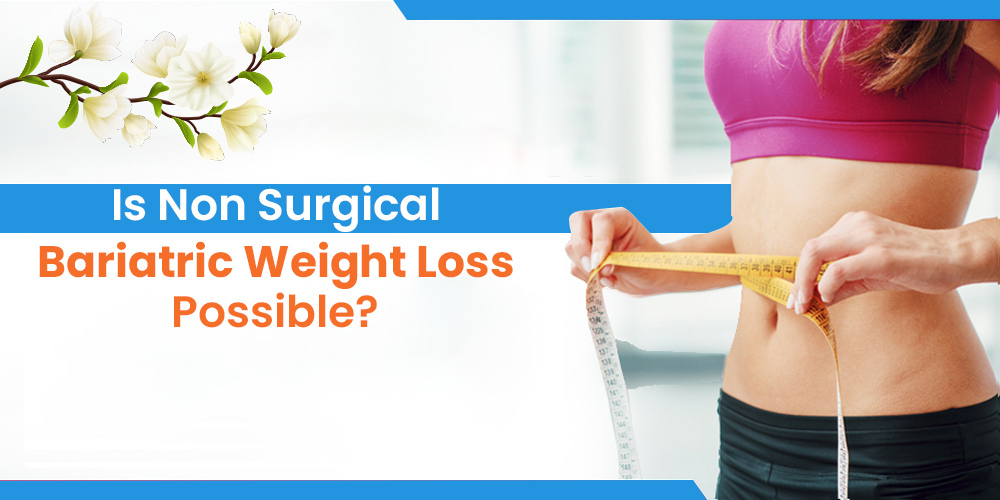 Non Surgical Bariatric Weight Loss